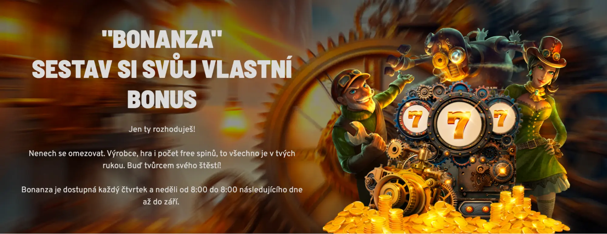 Bonanza – sestav si svůj vlastní casino bonus a získej free spiny. Bonusová akce Bonanza s postavami ve steampunk stylu a automatem se symboly 777.